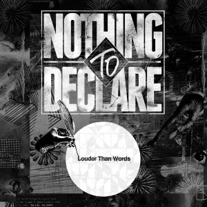 Nothing To Declare - Louder Than Words (2016)