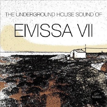 VA - The Underground House Sound of Eivissa Vol 7 (2016)