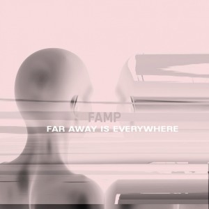 Famp - Far Away Is Everywhere (Single) (2016)