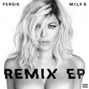 Fergie - M.I.L.F. $ (Remixes) [EP] (2016)
