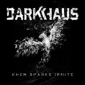 Darkhaus - When Sparks Ignite (2016)