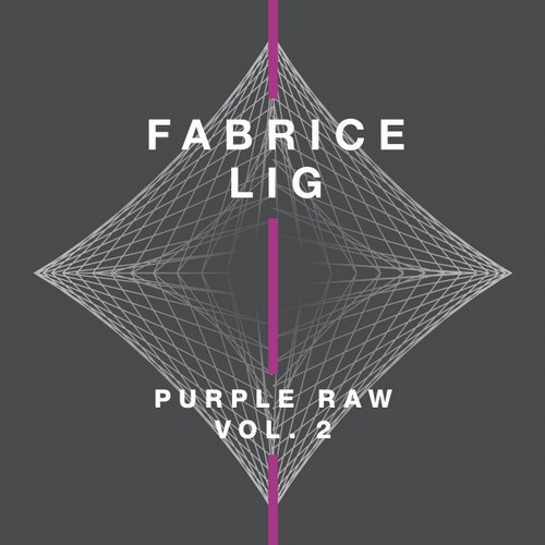 Fabrice Lig - Purple Raw, Vol. 2 (EP) [2016]