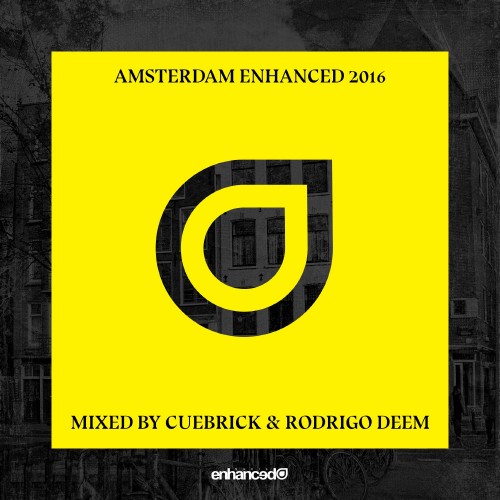 Amsterdam Enhanced 2016 (Mixed By Cuebrick & Rodrigo Deem) (2016)