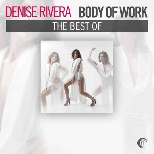 Body Of Work The Best Of Denise Rivera (2016)