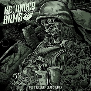 Be Under Arms - Good Soldier - Dead Soldier [Single] (2016)
