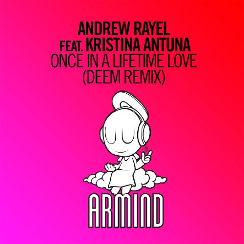 Andrew Rayel &  Kristina Antuna - Once In A Lifetime (Deem Remix) (2016)