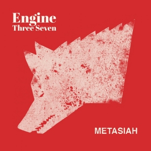 Engine Three Seven - Metasiah (2016)
