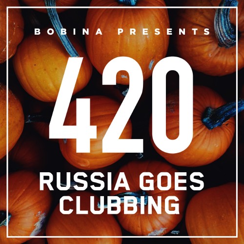 Bobina - Russia Goes Clubbing Episode 420 (2016-10-29)