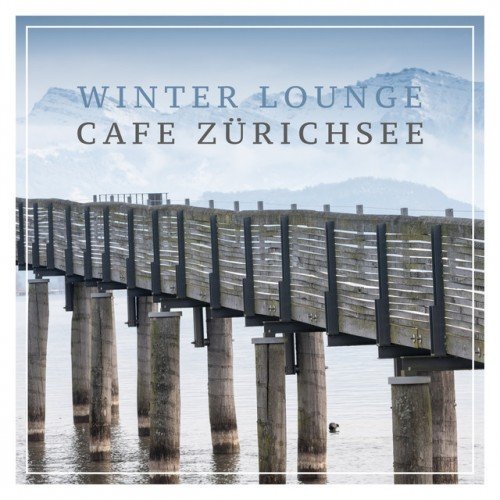 VA - Winter Lounge Cafe Zurichsee (2016)