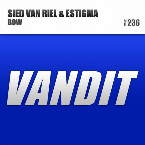 Sied Van Riel & Estigma - Bow (2016)