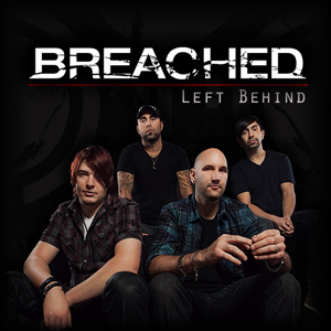 Breached - Left Behind [Single] (2013)