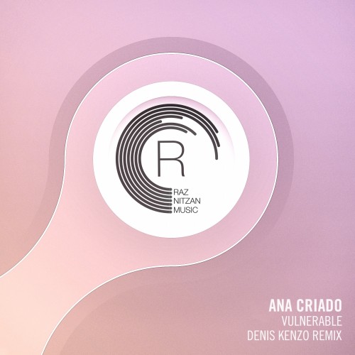 Ana Criado - Vulnerable (Denis Kenzo Remixes) (2016)