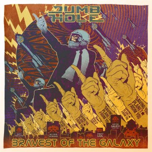 Dumb Hole - Bravest of the Galaxy (2016)