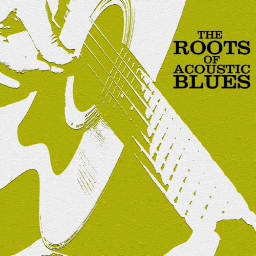 The Roots Of Acoustic Blues (2016)