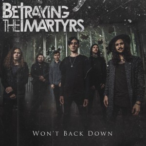 Betraying the Martyrs - Won't Back Down (Single) (2016)