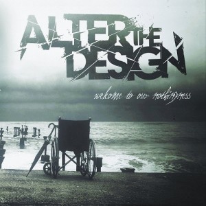 Alter The Design - Welcome To Our Nothingness (2016)