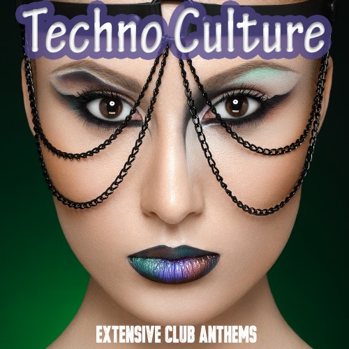 Techno Culture - Extensive Club Anthems (2016)