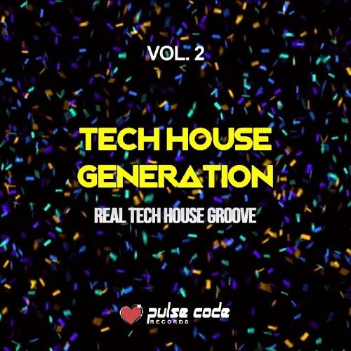 Tech House Generation, Vol. 2 (Real Tech House Groove) (2016)