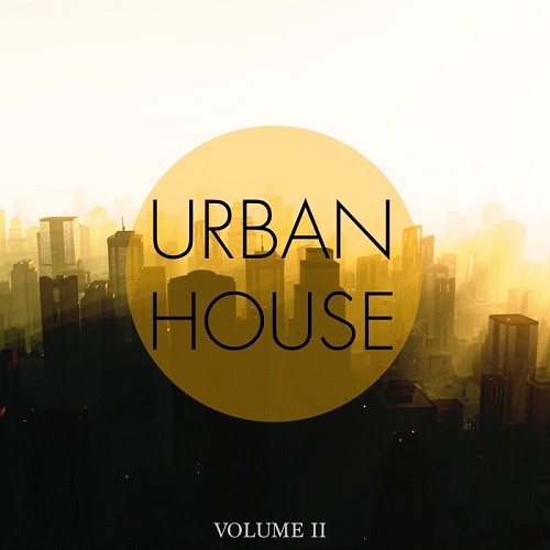 Urban House Vol.2 (Finest In Modern House & Dance Music) (2016)