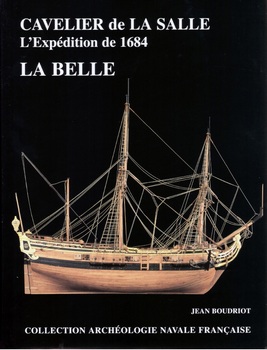 Cavelier de La Salle LExpedition de 1684 La Belle