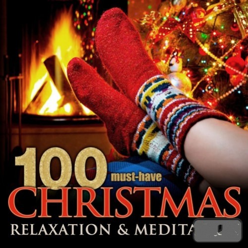 100 Must-Have Christmas Relaxation & Meditation (2016)
