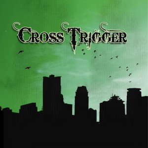 Cross Trigger - Cross Trigger (EP) (2011)