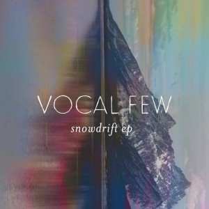 Vocal Few - Snowdrift (EP) (2016)