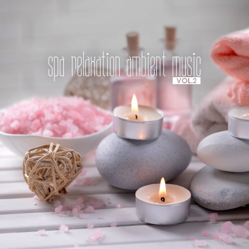 Spa Relaxation Ambient Music, Vol. 2 (2016)