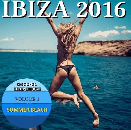 Ibiza 2016. Soulful Deep-House. Vol.1 Summer Beach (2016)