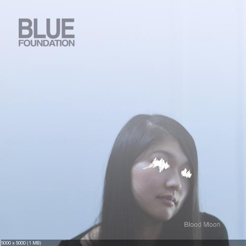 Blue Foundation - Blood Moon (2016)