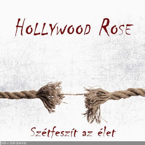 Hollywood Rose - Szetfeszit Az Elet (2016)
