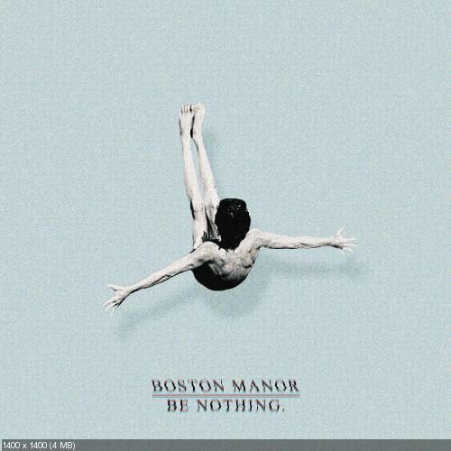 Boston Manor - Be Nothing (2016)