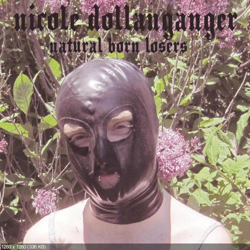 Nicole Dollanganger - Natural Born Losers (2015)