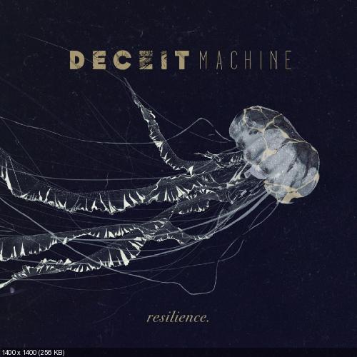 Deceit Machine - Resilience. (2016)