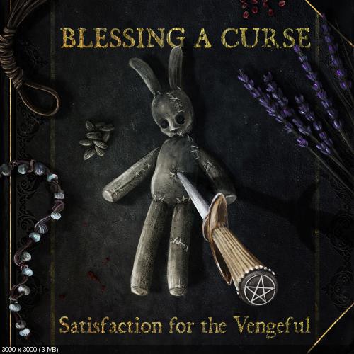 Blessing a Curse - Satisfaction for the Vengeful (2016)