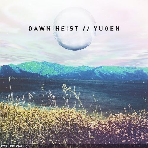 Dawn Heist - Yugen (2016)