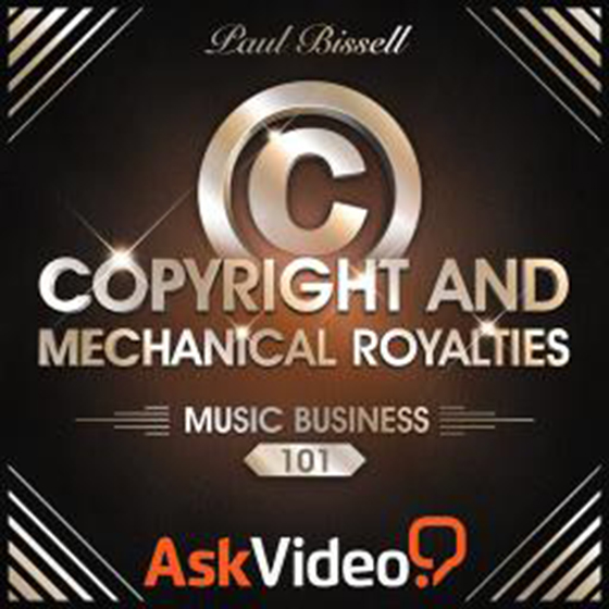 Ask Video Music Business 101: Copyright and Mechanical Royalties TUTORiAL