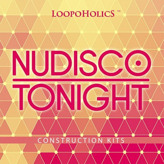 Loopoholics Nu Disco Tonight Construction Kits WAV MiDi