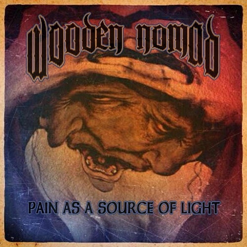 Wooden Nomad - Pain as a Source of Light (2015)