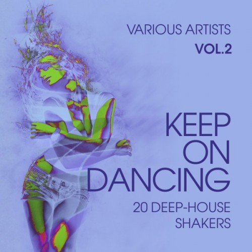 VA - Keep on Dancing: 20 Deep-House Shakers Vol.2 (2016)