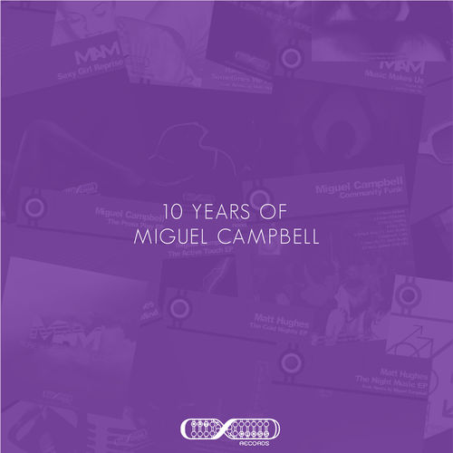 Miguel Campbell - 10 Years Of Miguel Campbell