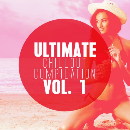 VA - Ultimate Chillout Compilation Vol.1 (2016)