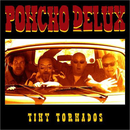 Poncho Delux - Tiny Tornados (2018)