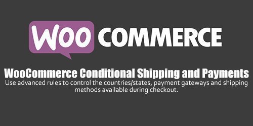 WooCommerce - Conditional Shipping and Payments v1.5.1