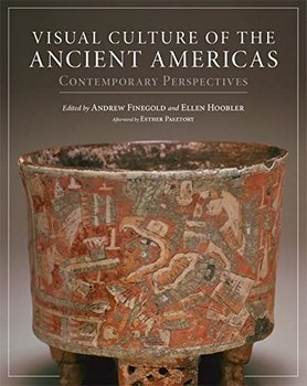 Visual Culture of the Ancient Americas: Contemporary Perspectives