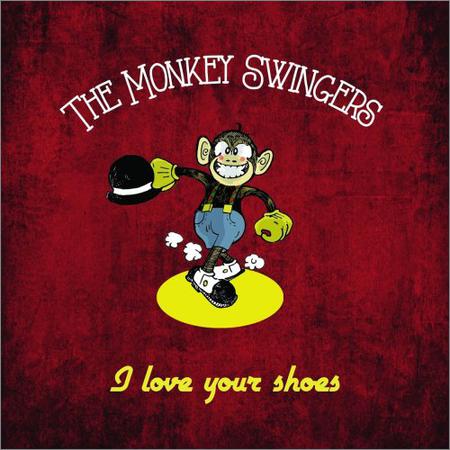 The Monkey Swingers - I Love Your Shoes (2018)