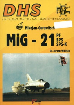 Mikojan-Gurewitsch MiG-21PF/SPS/SPS-K (DHS Die Flugzeuge der Nationalen Volksarmee 6)